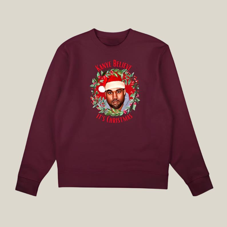 Kanye Believe It's Christmas Sweatshirt Jumper