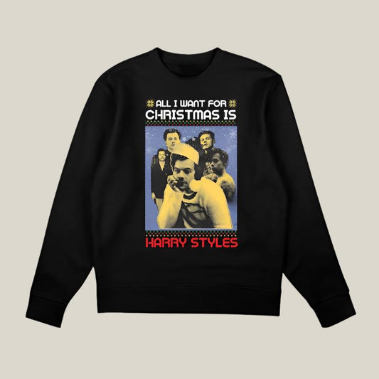All I Want For Christmas Is Harry Styles Sweatshirt